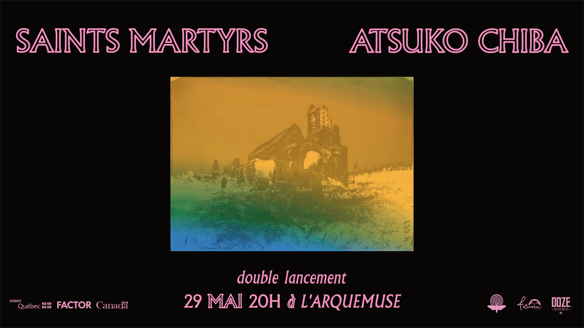 Saints Martyrs + Atsuko Chiba (Double lancement à Québec)