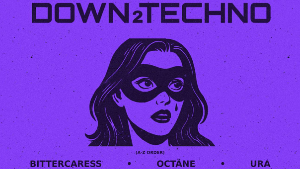 Down2Techno: Bittercaress, Octäne, Ura