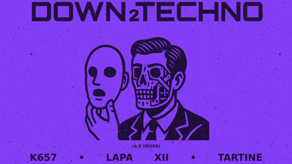 Down2Techno: K657, Lapa XII, Tartine