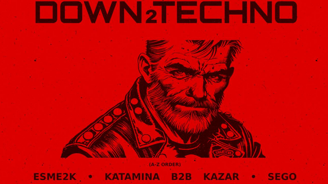 Down2Techno: Esme2k, Katamina b2b Kazar, Sego