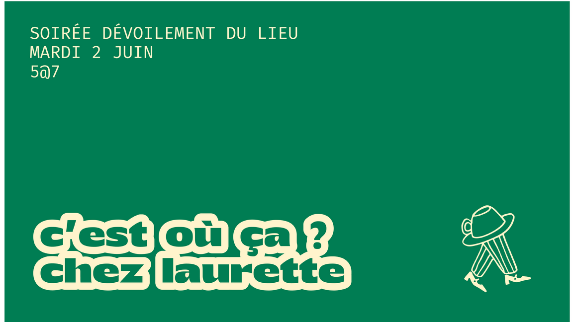 SOIRÉE DÉVOILEMENT DU LIEU CHEZ LAURETTE