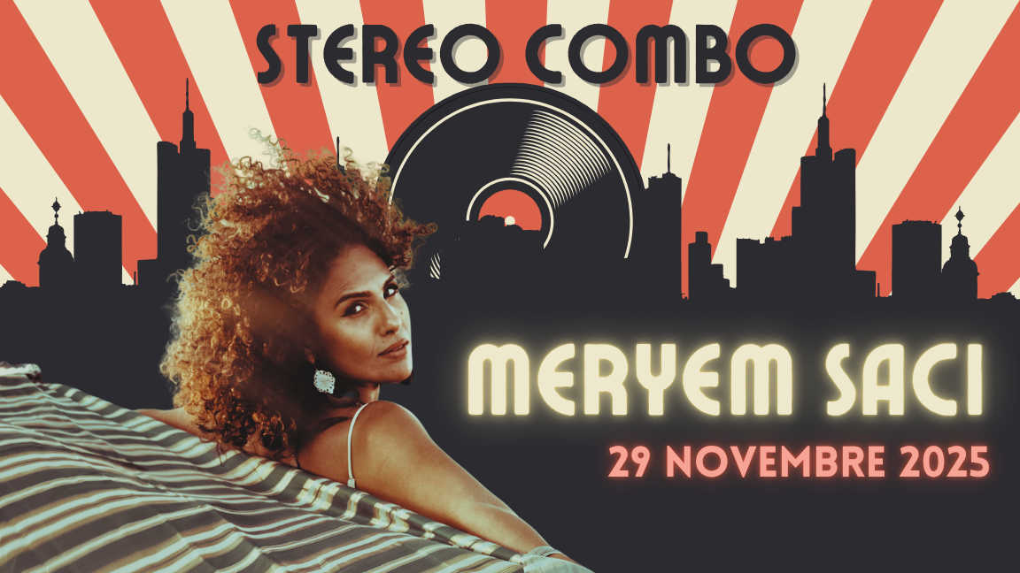 STEREO COMBO - Meryem Saci, DJ Sweet Larock