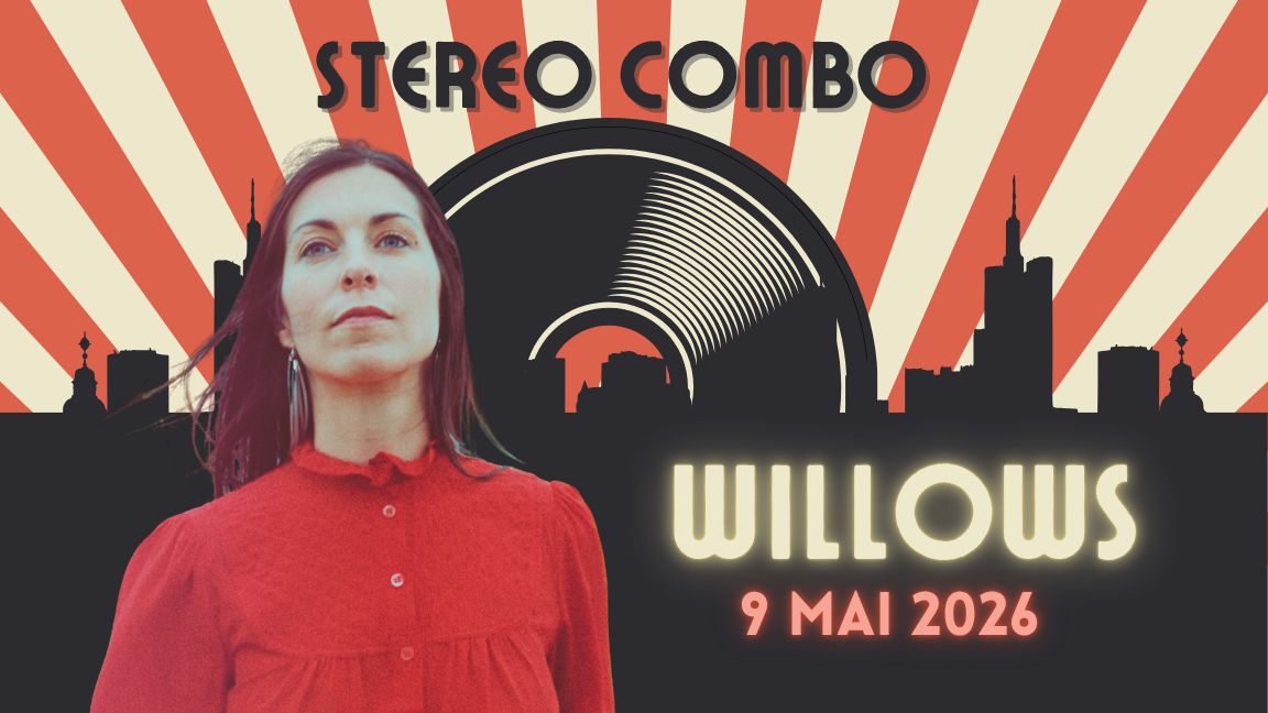 STEREO COMBO présente Willows avec DJ Sweet Larock