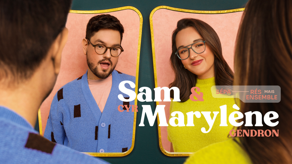 Sam Cyr & Marylène Gendron -Séparés mais ensemble