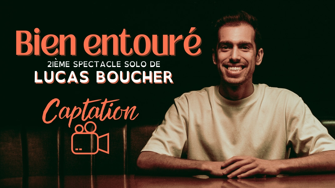Lucas Boucher - Bien entouré (CAPTATION)