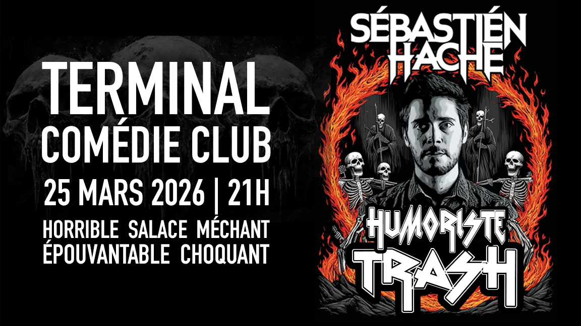 Sébastien Haché Humoriste TRASH