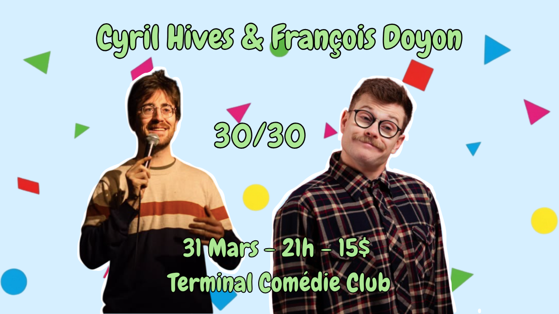 Cyril Hives & Francois Doyon - 30/30