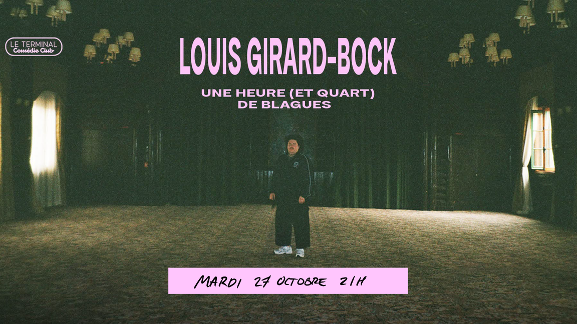 Louis Girard-Bock - Une heure (et quart) de blagues