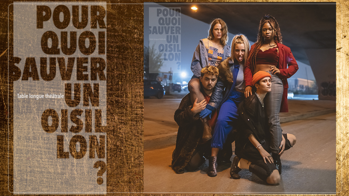 École supérieure de théâtre UQAM présente Pourquoi sauver un oisillon