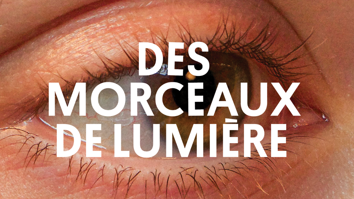 DES MORCEAUX DE LUMIÈRE