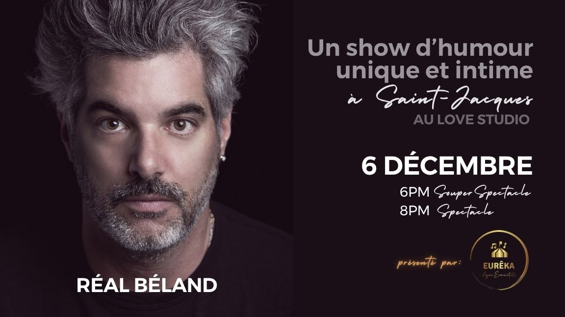 RÉAL BÉLAND : SHOW D'HUMOUR UNIQUE ET INTIME