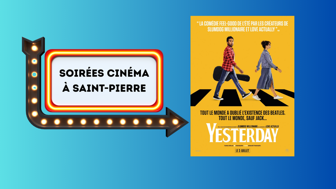 Soirée cinéma : Yesterday, réalisé par Danny Boyle (pour tous)  (2019, 116 min)