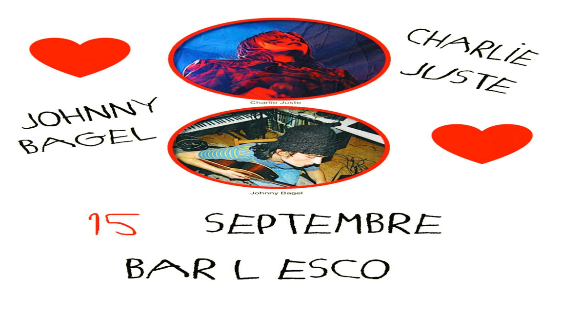CHARLIE JUSTE + JOHNNY BAGEL @ BAR L'ESCO