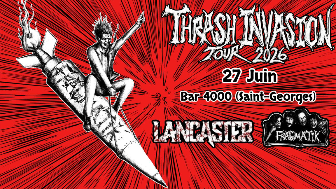 27 Juin Saint-Georges de Beauce, Thrash Invasion Tour 2026 (Fragmatik/Lancaster)