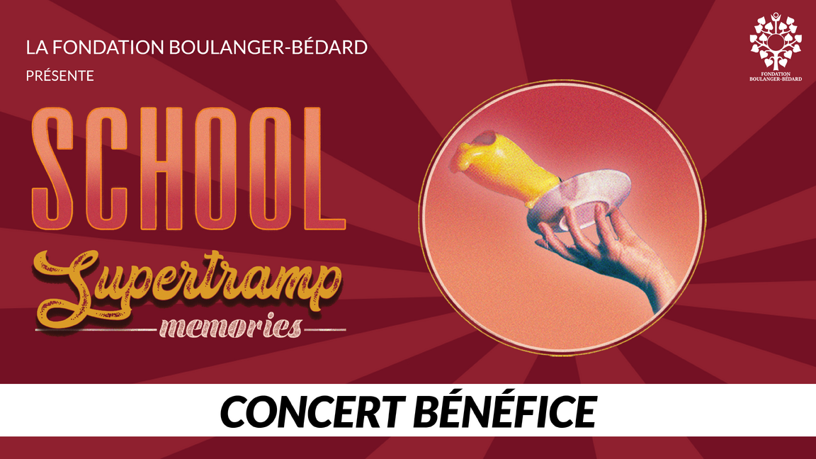 School Supertramp Memories - Fondation Boulanger-Bédard