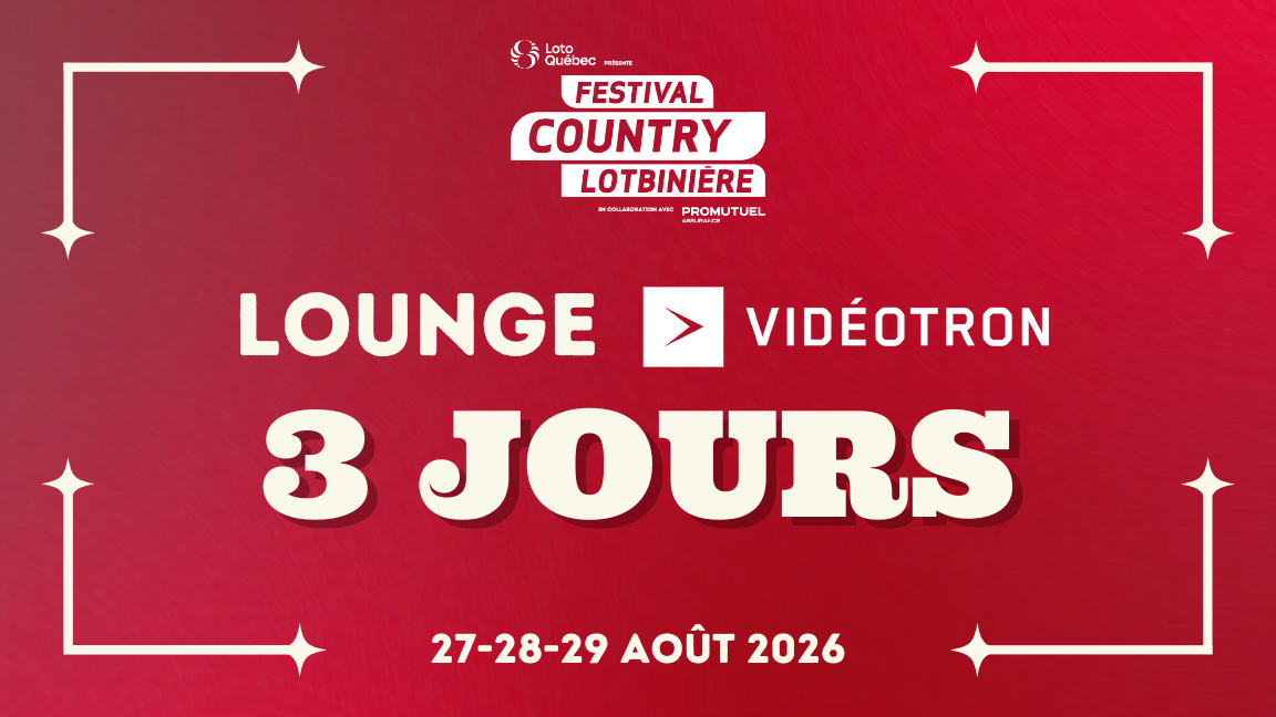 SHOW | Lounge Vidéotron | 3 JOURS