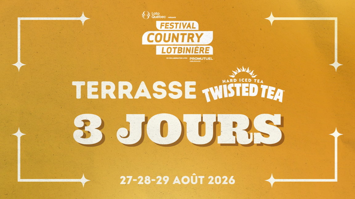 SHOW | Terrasse Twisted Tea | 3 JOURS
