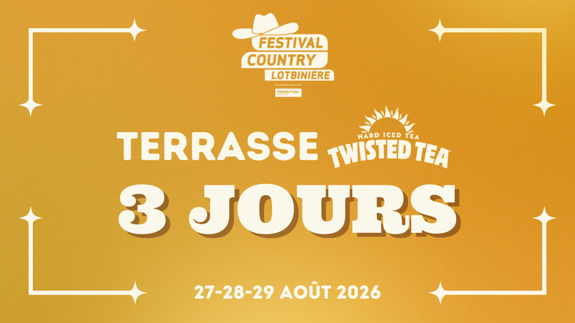 SHOW | Terrasse Twisted Tea | 3 JOURS