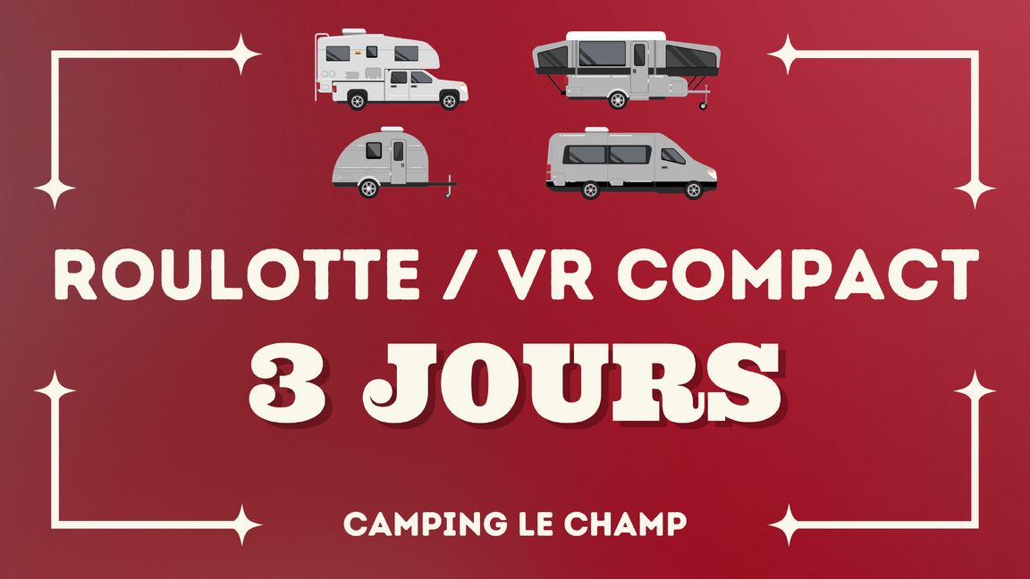CAMP | Le Champ - Roulotte ou VR compact | 3 JOURS