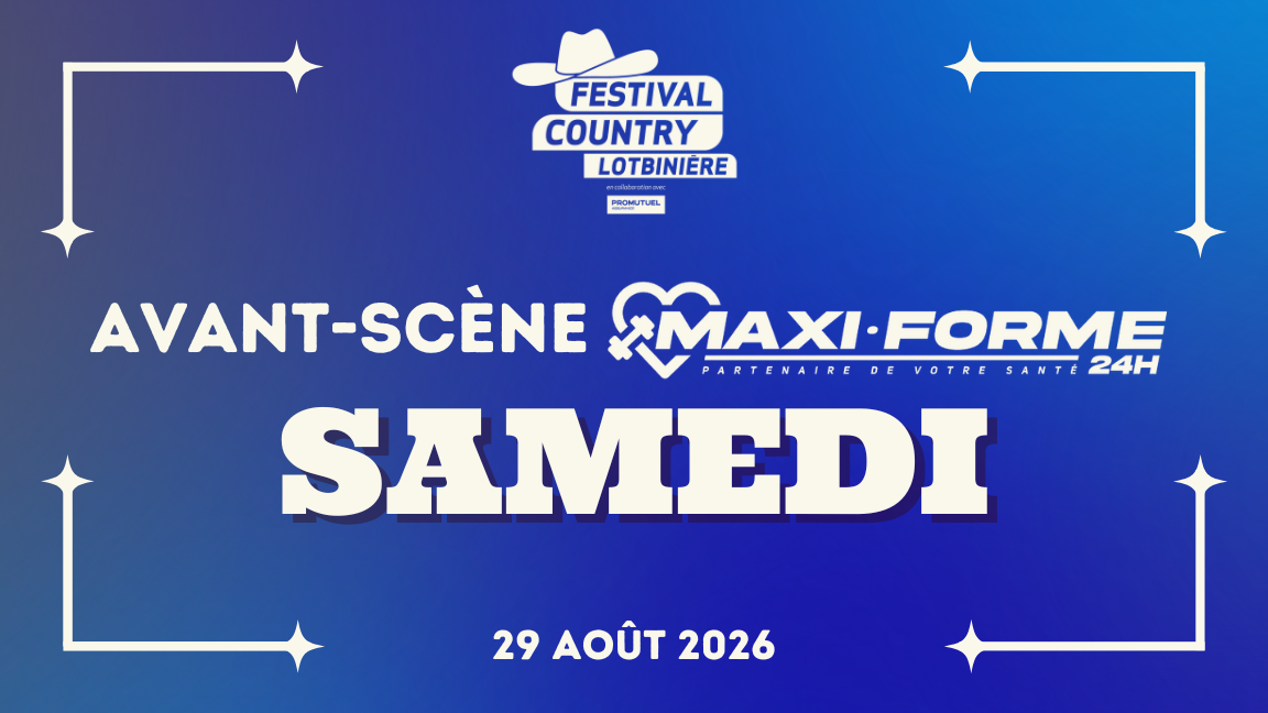 SHOW | Avant-scène Maxi-forme | SAMEDI