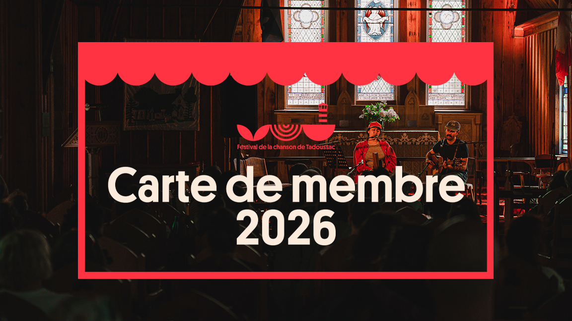 Carte de membre - Festival de la chanson de Tadoussac 2026