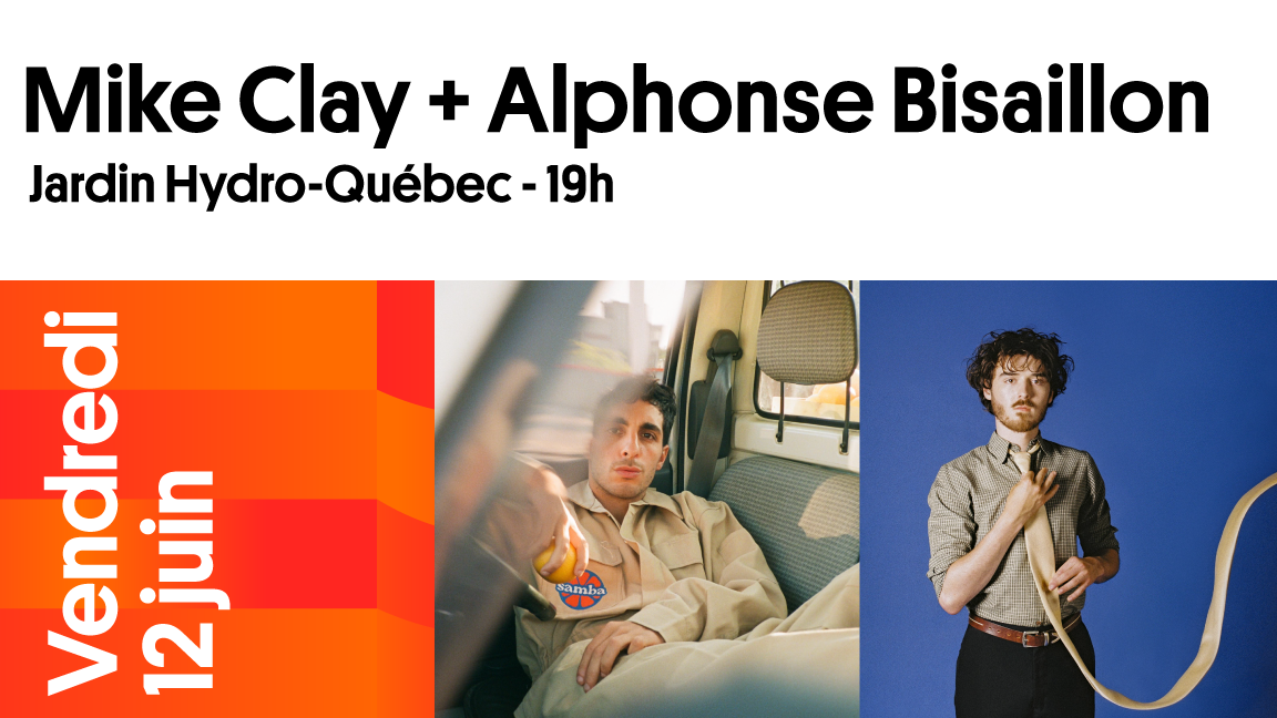 Mike Clay + Alphonse Bisaillon