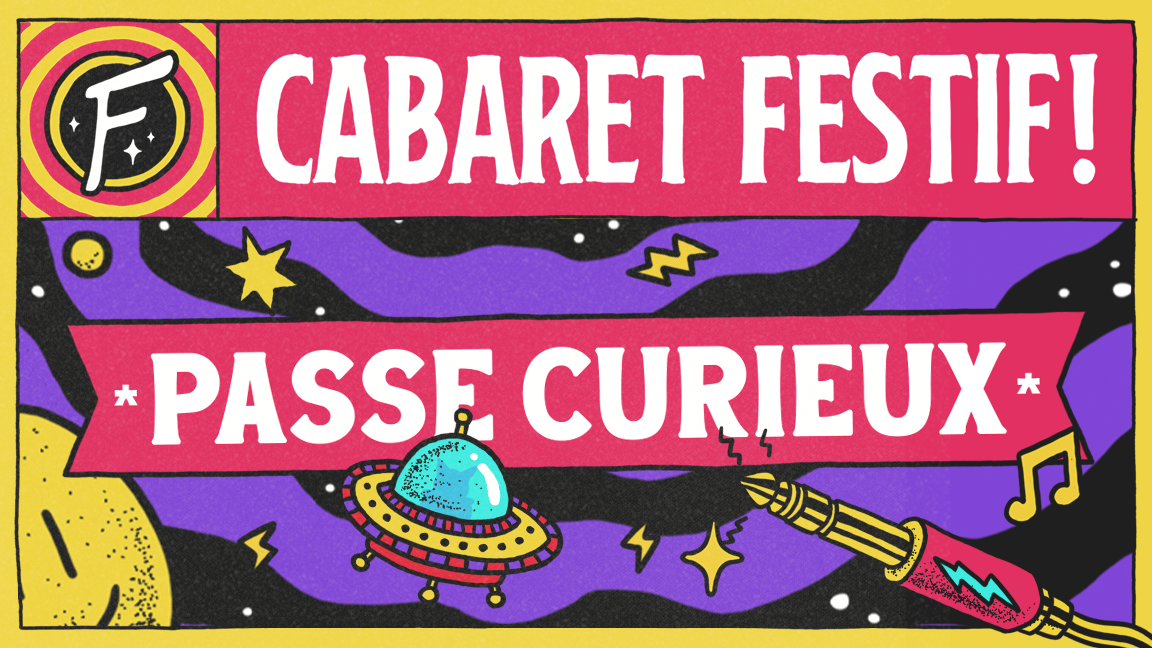 Passe-curieux - Cabaret Festif! 15e édition