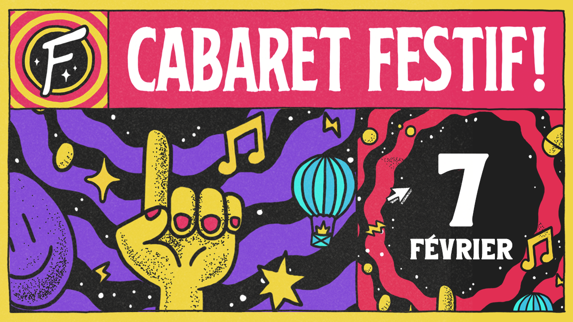 Deuxième soirée - Cabaret Festif! 15e édition (invité Malaimé Soleil)