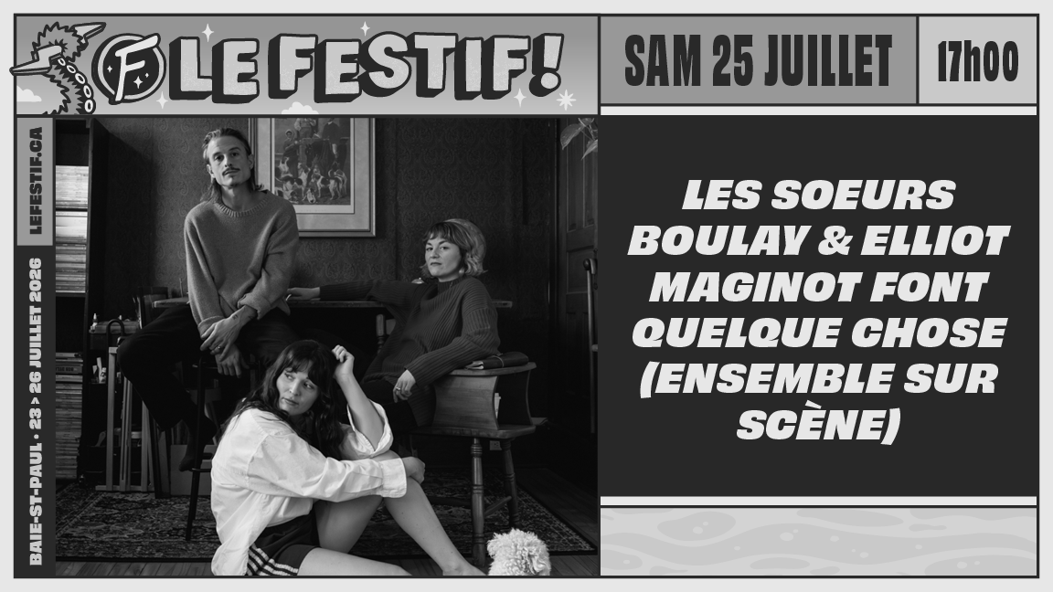 Les soeurs Boulay et Elliot Maginot font quelque chose (ensemble sur scène)