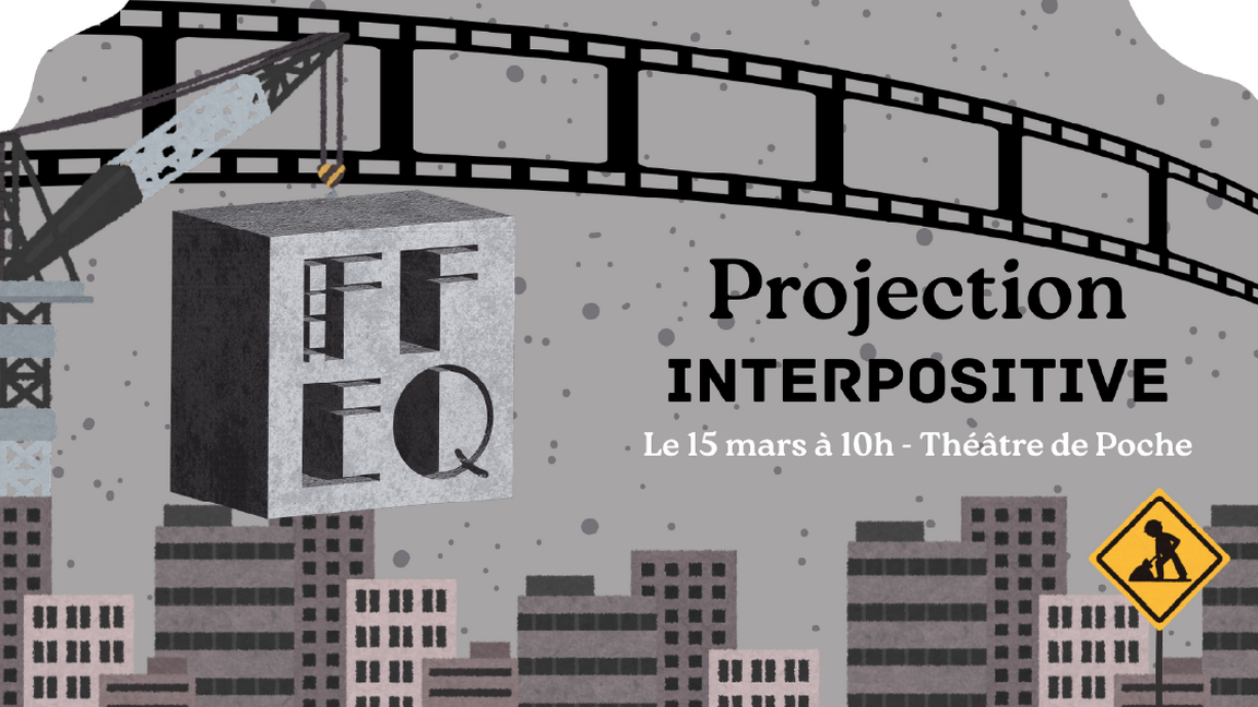 Projection | Interpositive @ Théâtre de poche