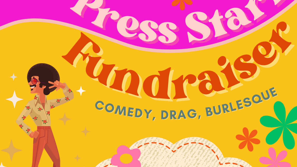 Press Start Fundraiser Cabaret!