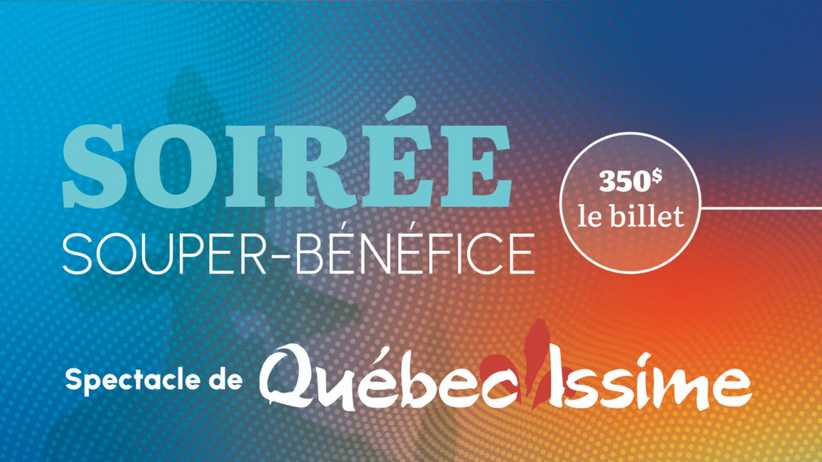 Soirée bénéfice au profit de la Maison Colombe-Veilleux – Souper et Spectacle de Québec Issime