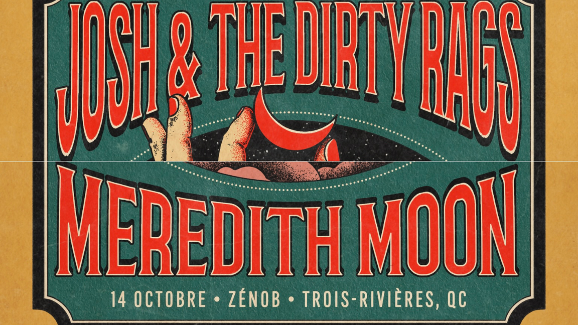 Josh & the Dirty Rags + Meredith Moon — Trois-Rivières