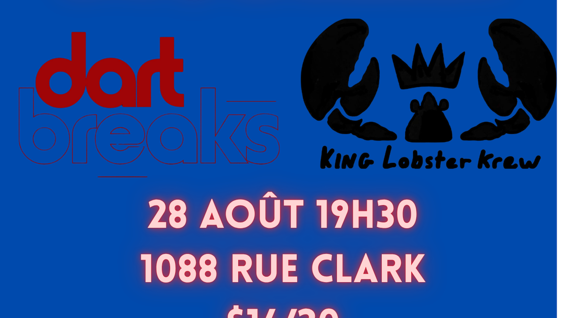 King Lobster Krew & Dart Breaks @ Le Dragon