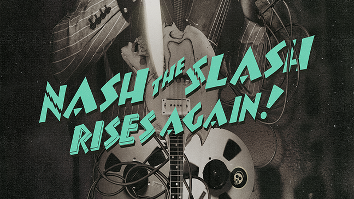 Cinéma IV - Nash The Slash Rises Again!