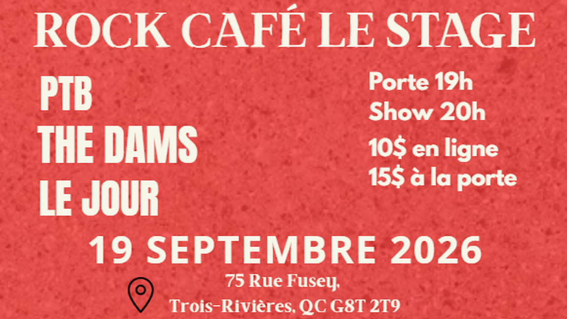 The Dams, PTB & LE Jour @ Rock Café Le Stage