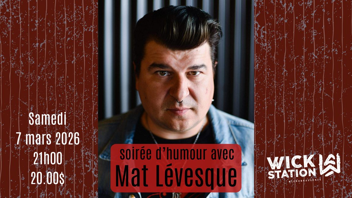 Mat Lévesque - Microbrasserie Wick Station