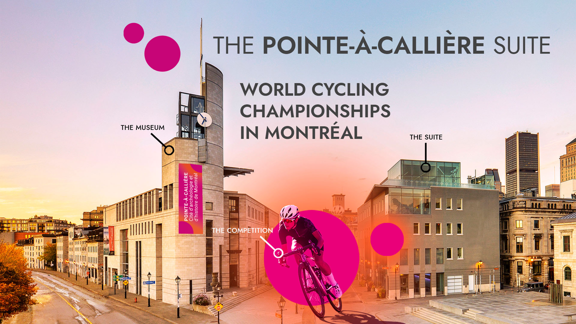 World cycling championships in Montréal – September 22, 2026 - The Pointe-à-Callière Suite