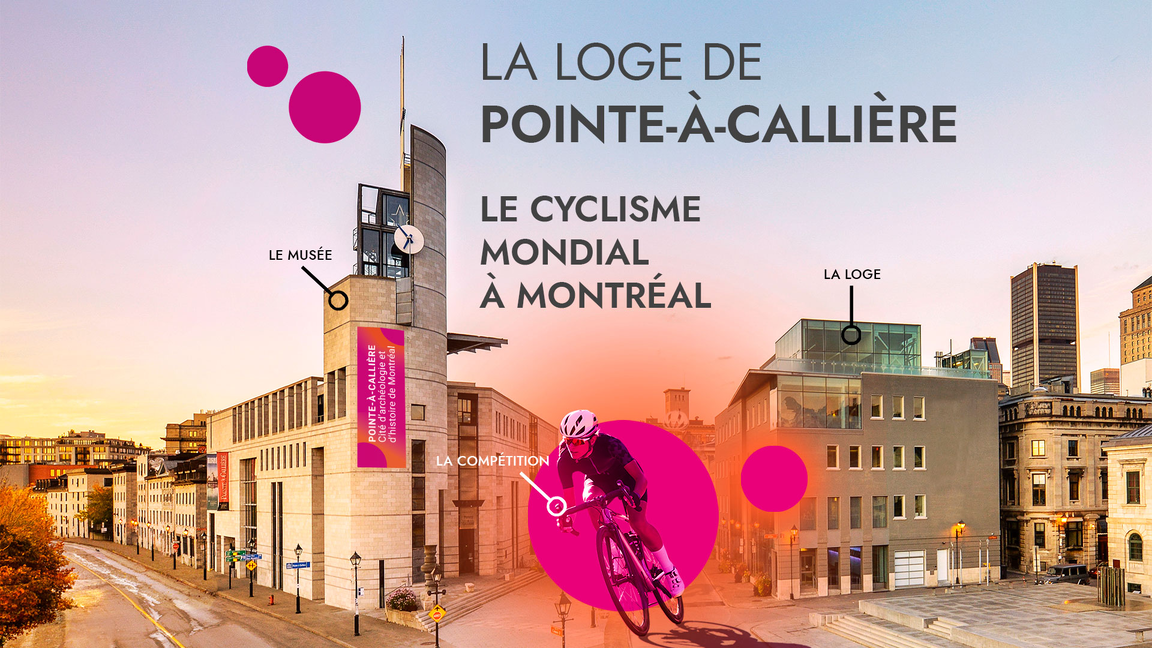 Le cyclisme mondial à Montréal - 22 septembre 2026 - La loge de Pointe-à-Callière