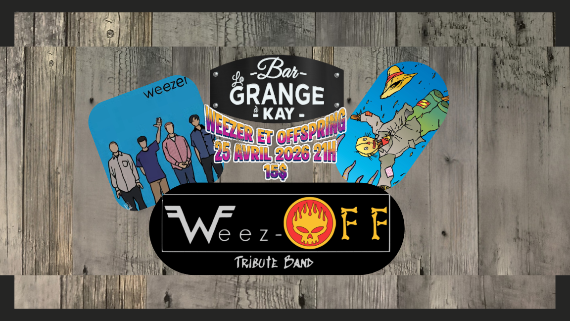 La Grange à Kay-Spécial Weezer et Offspring par Weez-Off