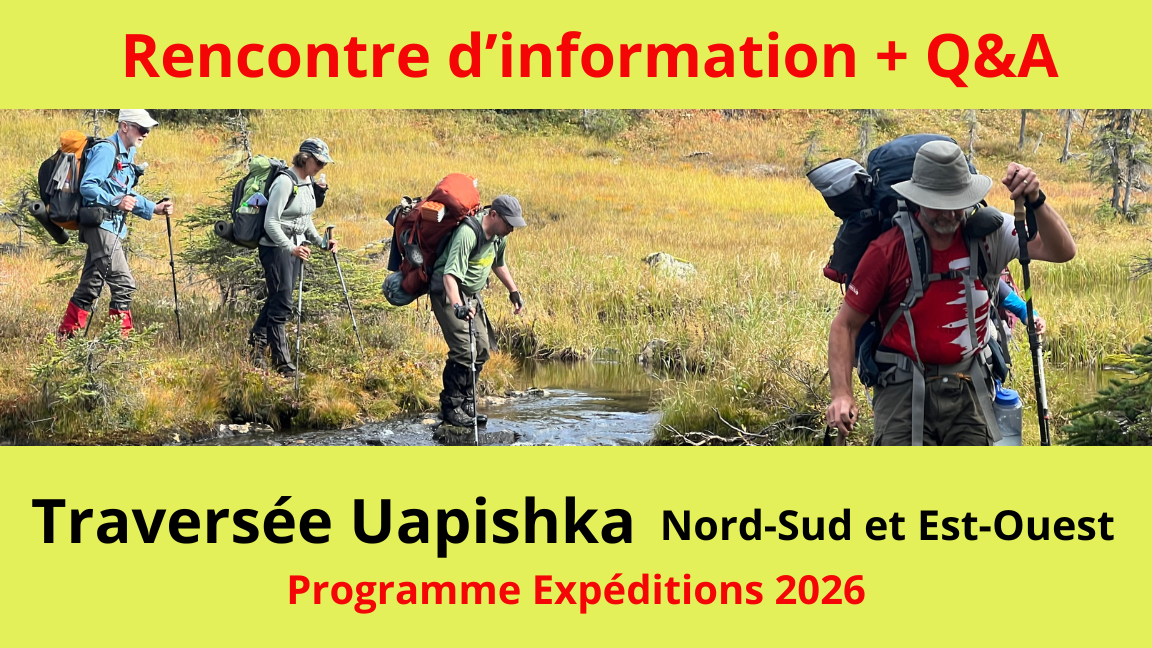 Traversée Uapishka - Nord-Sud & Est-Ouest / Rencontre d'information + Q&A
