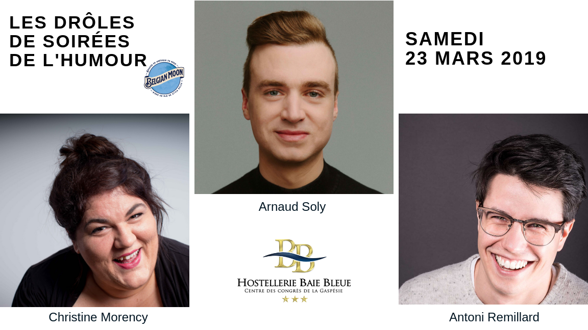 Les drôles de soirées Cabaret de l'humour Belgian Moon présente Christine Morency, Anthoni Rémillard et Arnaud Soly