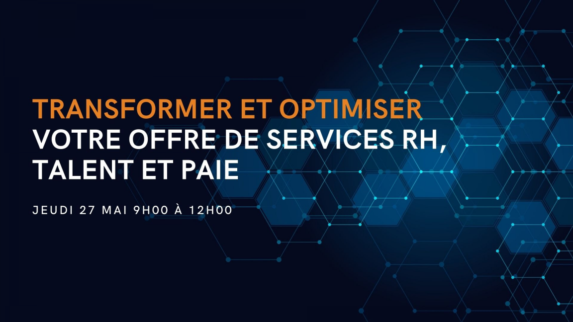 Transformer et optimiser l’offre de services RH, Talent et Paie