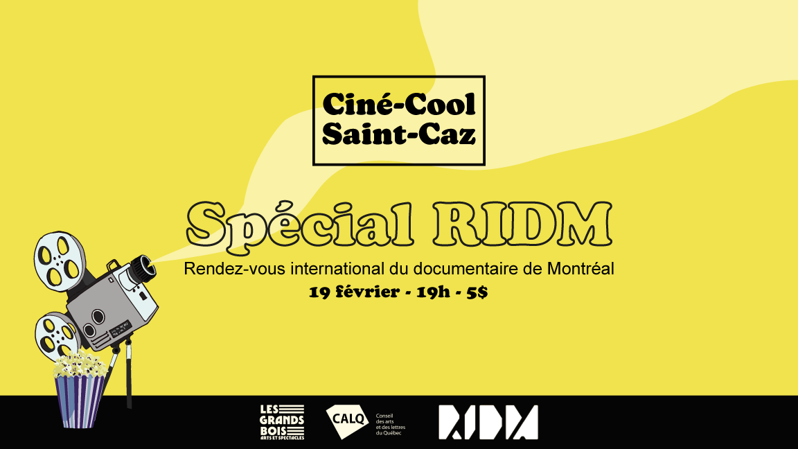 Ciné-Cool-Saint-Caz //Spécial RIDM