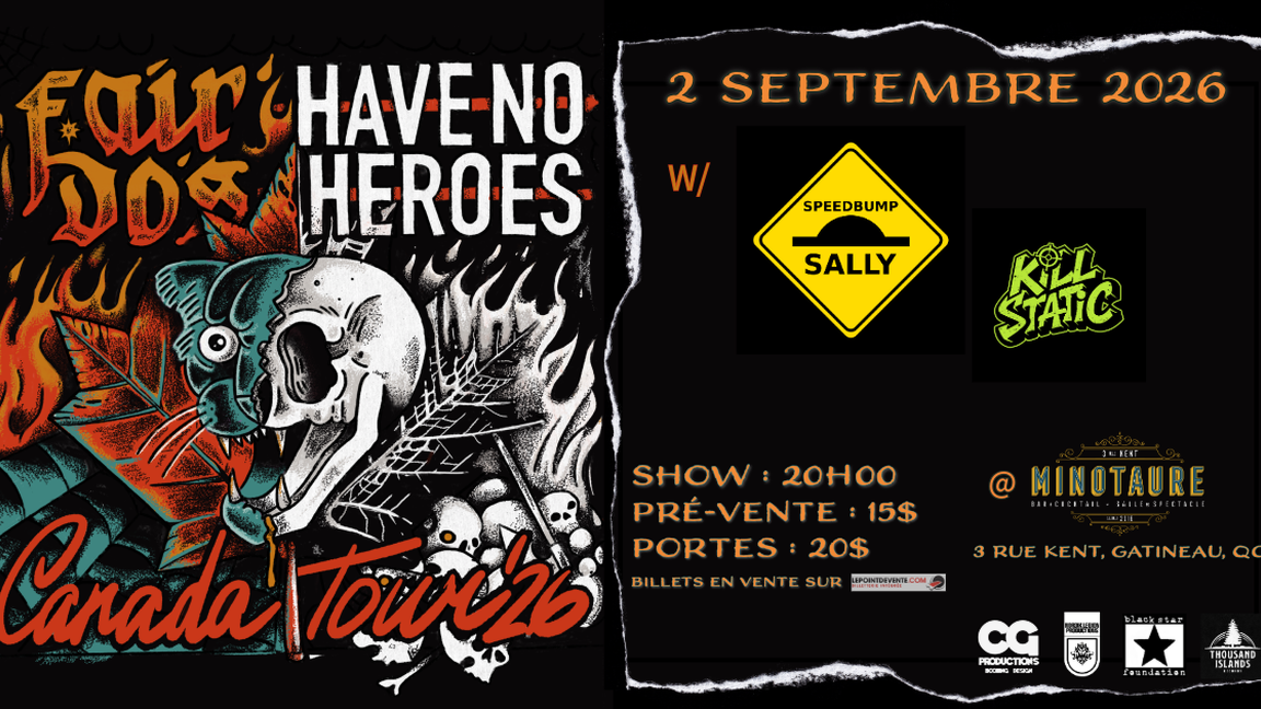 Have No Heroes, Speedbump Sally, Fair Do's et Kill Static au Minotaure