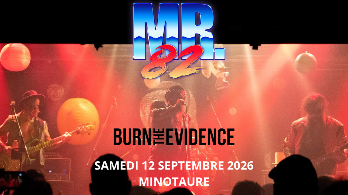 MR.82 et Burn The Evidence au Minotaure