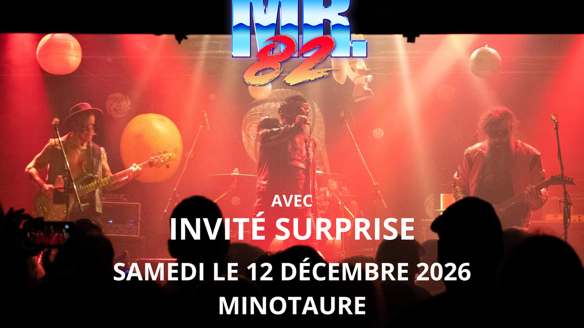 MR.82 et invité surprise au Minotaure