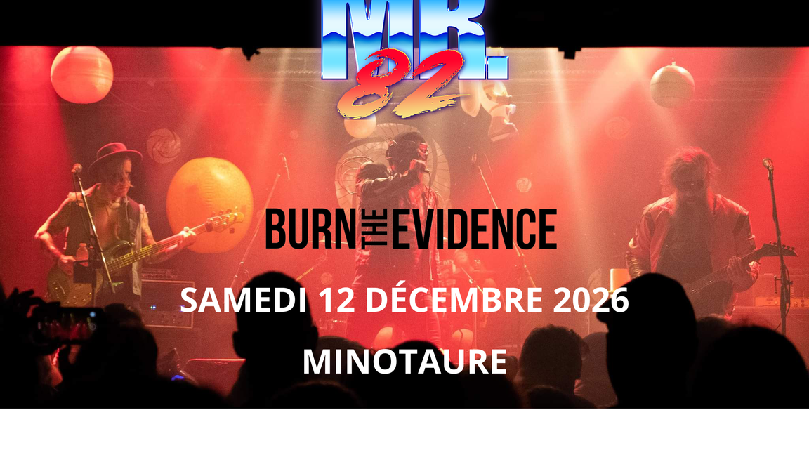 MR.82 et Burn The Evidence au Minotaure