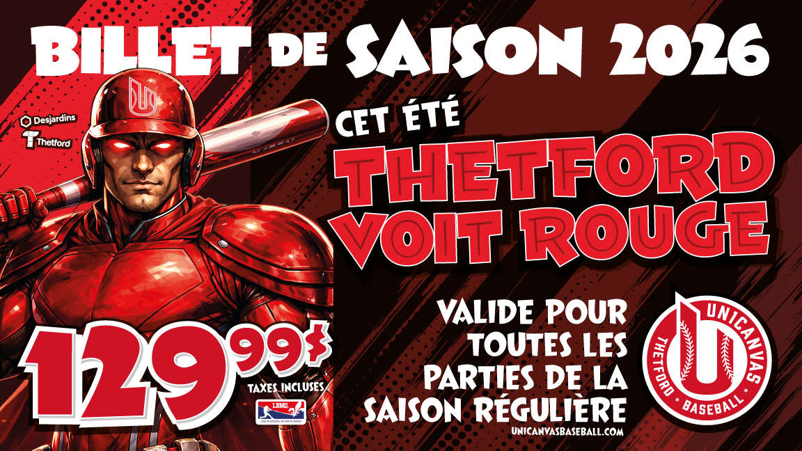 L'UNICANVAS de THETFORD BASEBALL - BILLET de SAISON 2026
