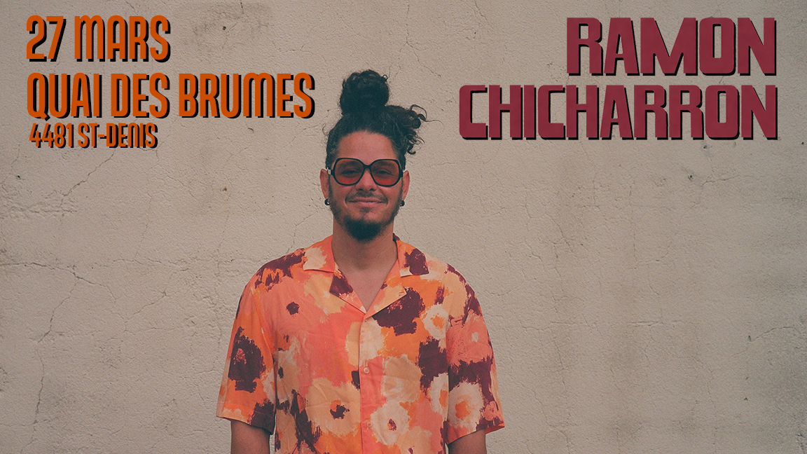 Ramon Chicharron au Quai des Brumes | 27 mars 2026